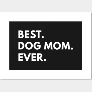 Best Dog Mom Ever Posters and Art